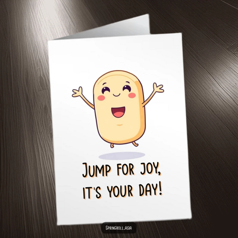Funny Free Printable Birthday Card: A smiling spring roll with tiny legs doing a celebratory jump